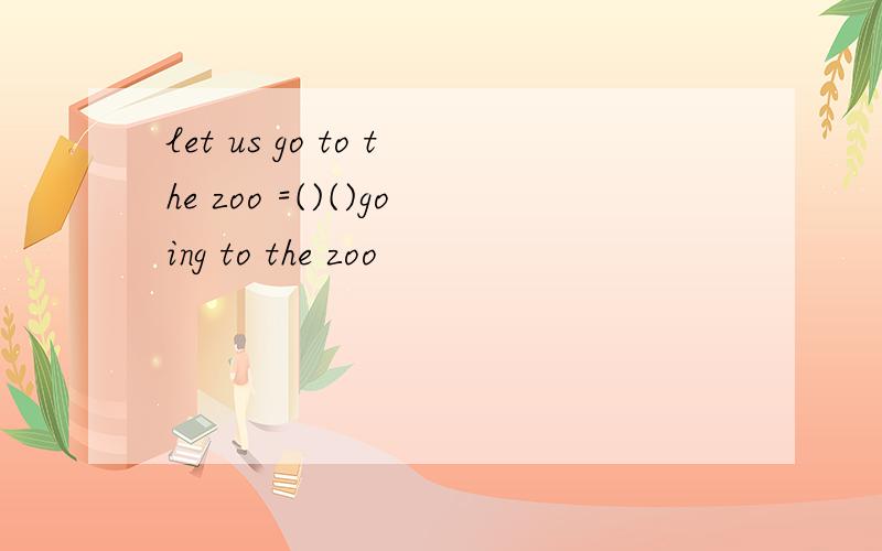 let us go to the zoo =()()going to the zoo