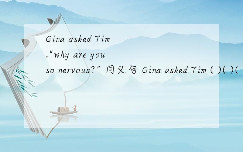 Gina asked Tim,