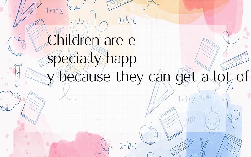Children are especially happy because they can get a lot of p____ and pocket money from their parents and relatives.
