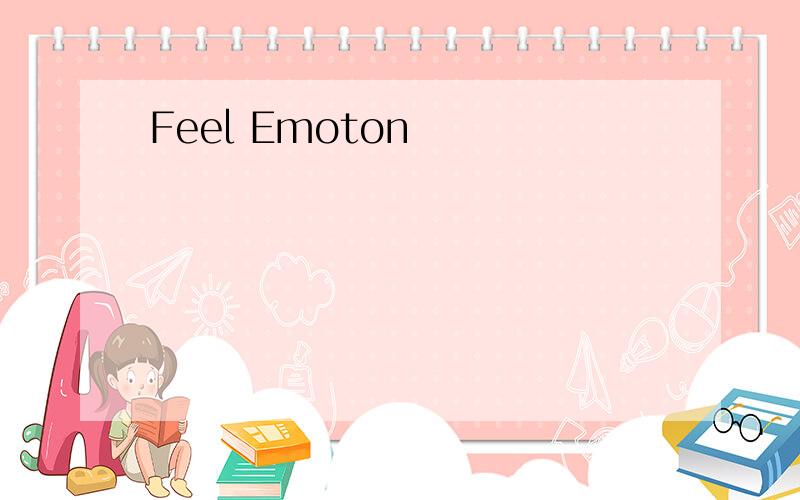 Feel Emoton