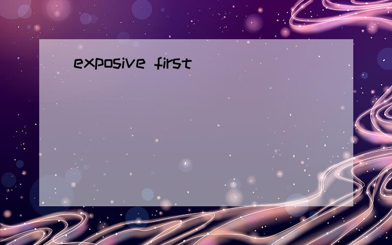 exposive first