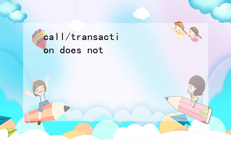 call/transaction does not