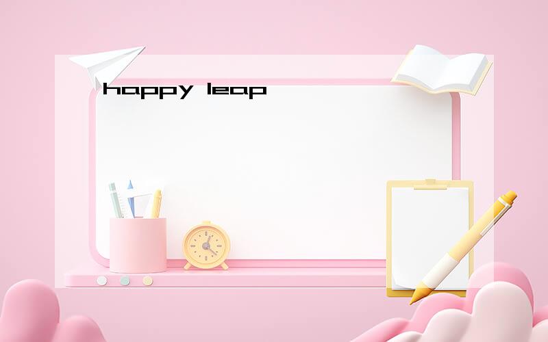 happy leap