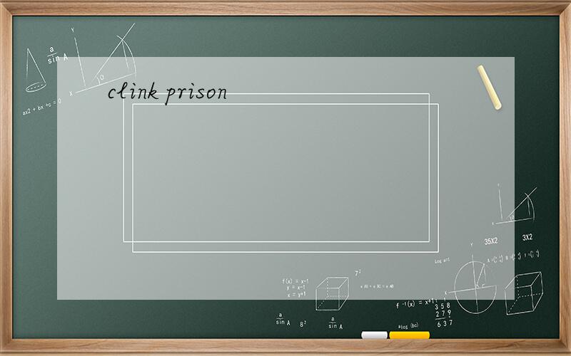 clink prison