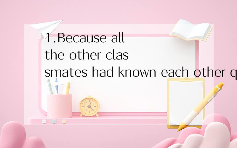 1.Because all the other classmates had known each other quite wall ,he found himself,the new comer of the class ,___________ whenever there were some class activities.A.stood out B.left out C.picked out D.crossed out2._______________,where we can sta