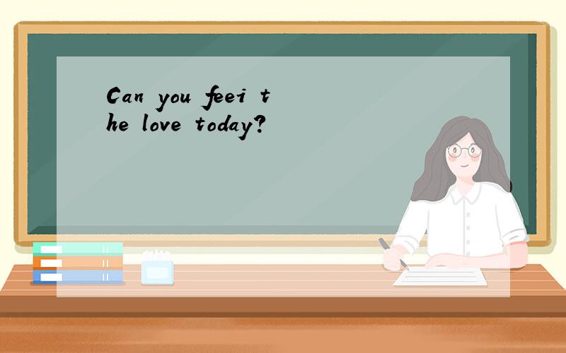 Can you feei the love today?