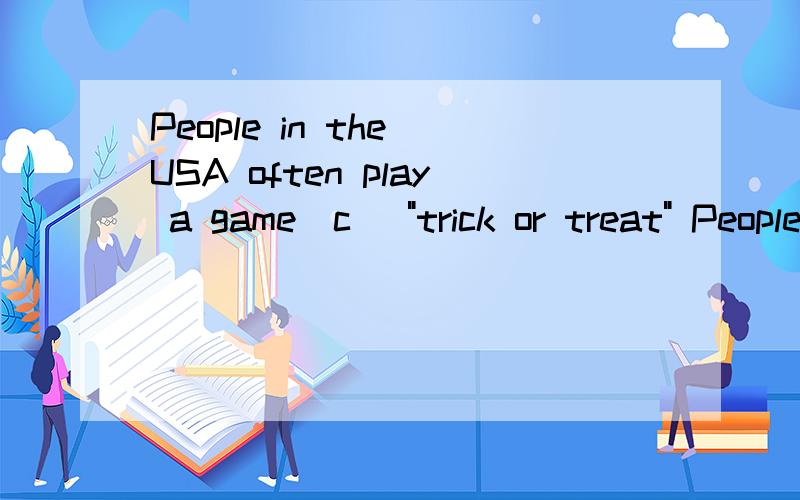 People in the USA often play a game(c )